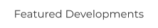 Featured Developments